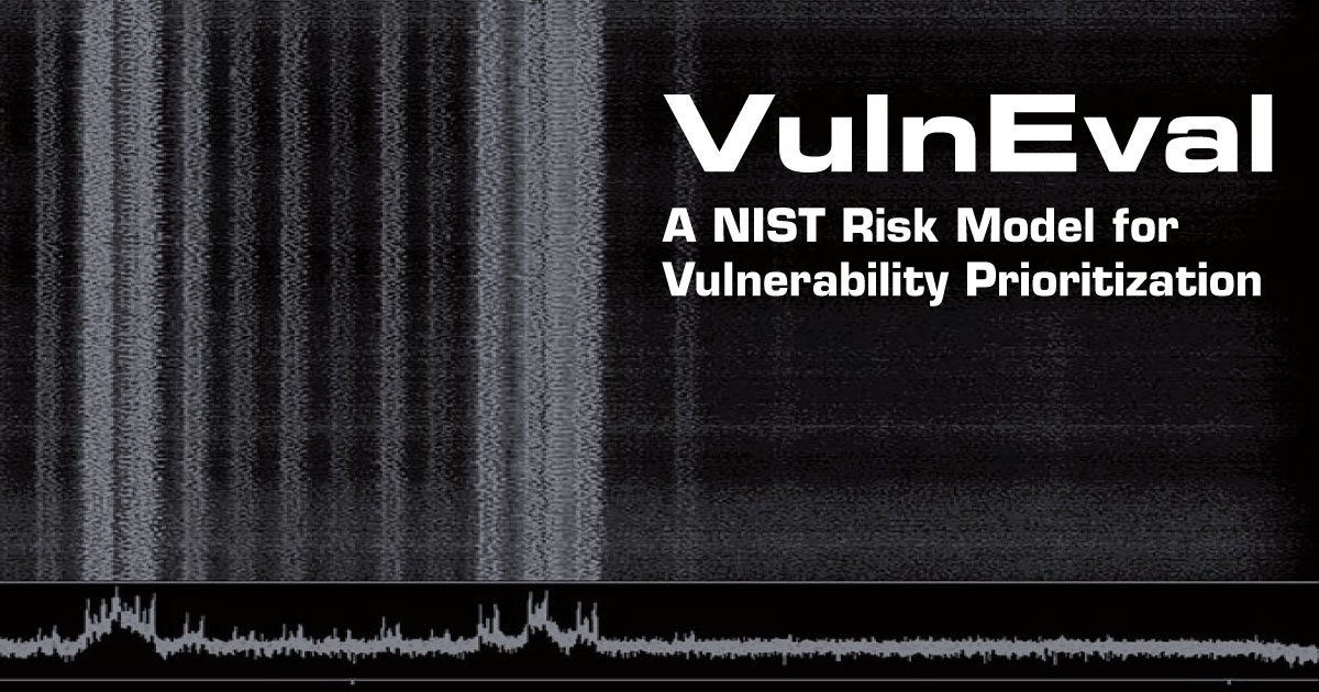 VulnEval: A NIST Risk Model for Vulnerability Prioritization Feature